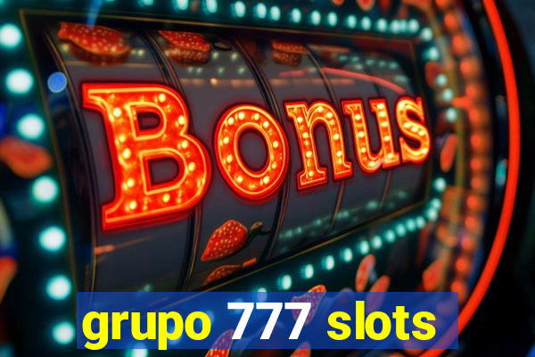 grupo 777 slots